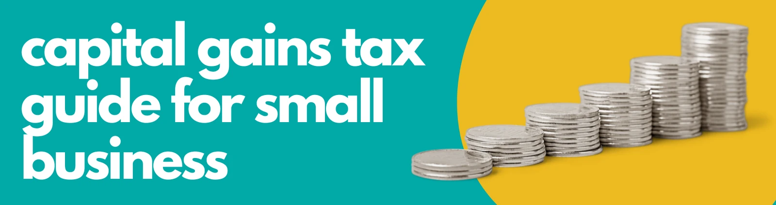 capital gains tax guide  for Small Business capital gains tax guide  for Small Business Hero Image