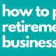 How to Plan Your Retirement as a UK Business Owner: Retirement for small business owners
